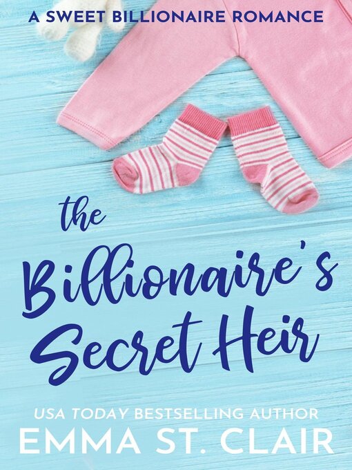 Title details for The Billionaire's Secret Heir by Emma St. Clair - Available